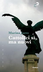 Marina Jarre, Cattolici sì, ma nuovi, ed. Claudiana